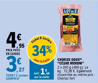 E.Leclerc CHORIZO DOUX(4) "CÉSAR MORONI" offre
