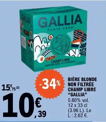 E.Leclerc BIÈRE BLONDE NON FILTRÉE CHAMP LIBRE "GALLIA" offre