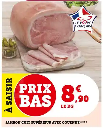 Super U JAMBON CUIT SUPÉRIEUR AVEC COUENNE offre