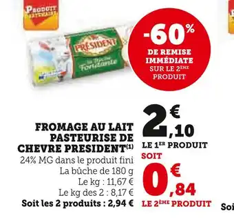 Super U PRESIDENT FROMAGE AU LAIT PASTEURISE DE CHEVRE offre