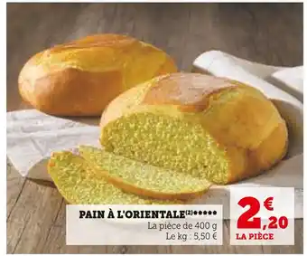 Super U PAIN À L'ORIENTALE offre