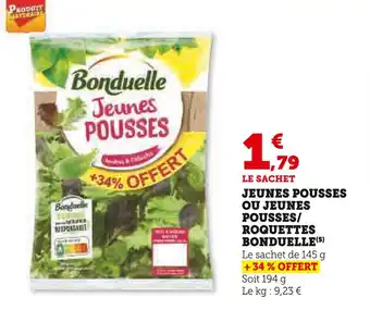 Super U BONDUELLE JEUNES POUSSES OU JEUNES POUSSES/ROQUETTES offre