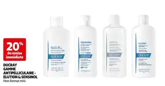 Auchan DUCRAY GAMME ANTIPELLICULAIRE - ELUTION & SENSINOL Hors format mini offre