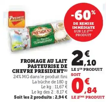 U Express FROMAGE AU LAIT PASTEURISE DE CHEVRE PRESIDENT offre