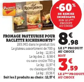 U Express FROMAGE PASTEURISE POUR RACLETTE RICHESMONTS(¹) offre