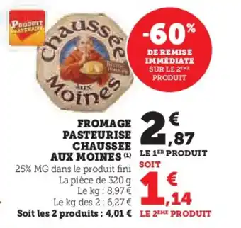 U Express FROMAGE PASTEURISE CHAUSSEE AUX MOINES offre