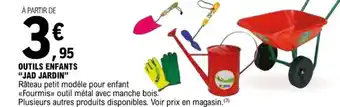 E.Leclerc OUTILS ENFANTS "JAD JARDIN" offre