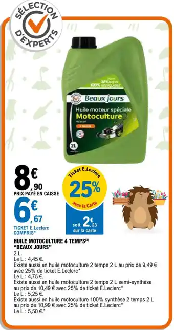 E.Leclerc HUILE MOTOCULTURE 4 TEMPS(3) "BEAUX JOURS" offre