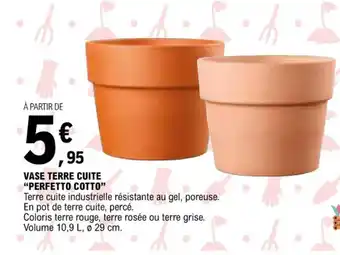 E.Leclerc VASE TERRE CUITE "PERFETTO COTTO" offre