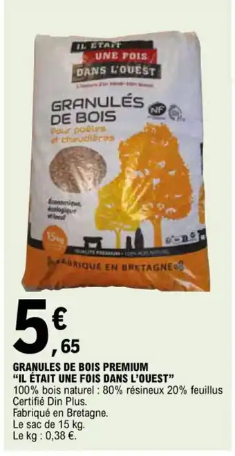 E.Leclerc GRANULES DE BOIS PREMIUM "IL ÉTAIT UNE FOIS DANS L'OUEST" offre