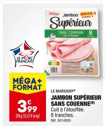 LE MARSIGNY JAMBON SUPĂRIEUR SANS COUENNE