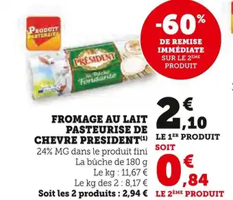 U Express PRESIDENT FROMAGE AU LAIT PASTEURISE DE CHEVRE offre