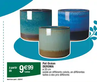 Cora x Carrefour DEROMA Pot Océan offre