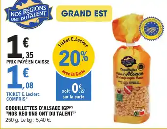 E.Leclerc Express COQUILLETTES D'ALSACE IGP NOS REGIONS ONT DU TALENT offre