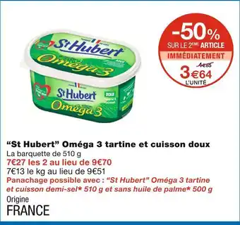 Monoprix St Hubert “St Hubert” Oméga 3 tartine et cuisson doux offre