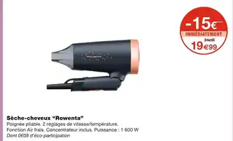 Monoprix Rowenta Sèche-cheveux offre