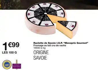 Monoprix Monoprix Gourmet Raclette de Savoie I.G.P offre