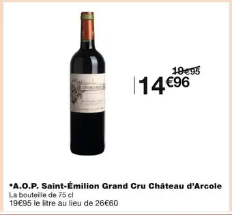 Monoprix Château d’Arcole A.O.P. Saint-Émilion Grand Cru offre