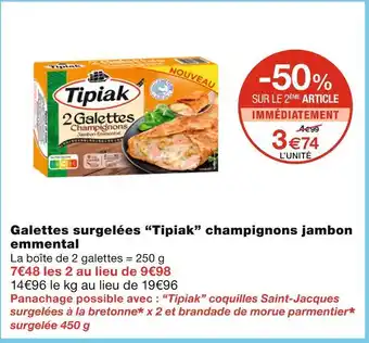Monoprix Tipiak Galettes surgelées champignons jambon emmental offre