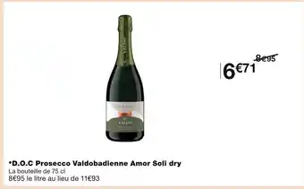 Monoprix D.O.C Prosecco Valdobadienne Amor Soli dry offre