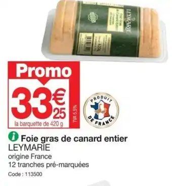 Promocash Foie gras de canard entier LEYMARIE offre
