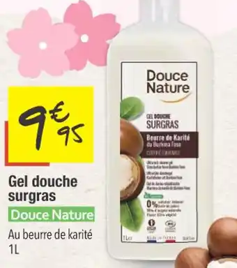Les Comptoirs de la Bio Gel douche surgras Douce Nature Au beurre de karité offre