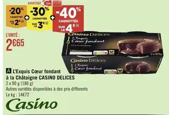L'Exquis Cœur fondant à la Châtaigne CASINO DELICES