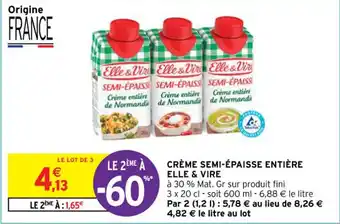 Intermarché Contact CRÈME SEMI-ÉPAISSE ENTIÈRE ELLE & VIRE offre