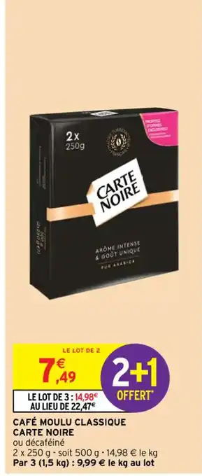 Intermarché Contact CAFÉ MOULU CLASSIQUE CARTE NOIRE offre