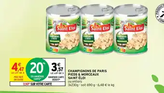 Intermarché Contact CHAMPIGNONS DE PARIS PIEDS & MORCEAUX SAINT ÉLOI offre