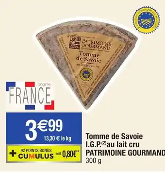 Tomme de savoie I.G.P. au lait cru patrimoine gourmand