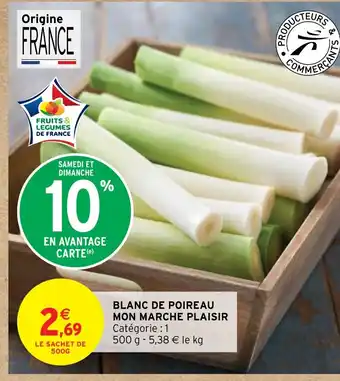 Intermarché Hyper BLANC DE POIREAU MON MARCHE PLAISIR offre