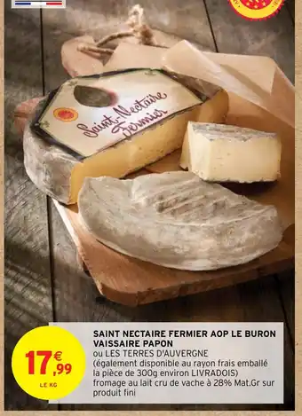 Intermarché Hyper SAINT NECTAIRE FERMIER AOP LE BURON VAISSAIRE PAPON offre
