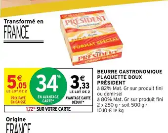Intermarché Hyper BEURRE GASTRONOMIQUE PLAQUETTE DOUX offre