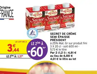 Intermarché Hyper SECRET DE CRÈME SEMI ÉPAISSE PRÉSIDENT offre