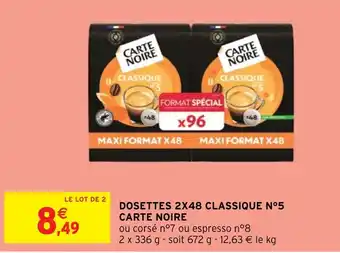 Intermarché Hyper DOSETTES 2X48 CLASSIQUE N°5 CARTE NOIRE offre