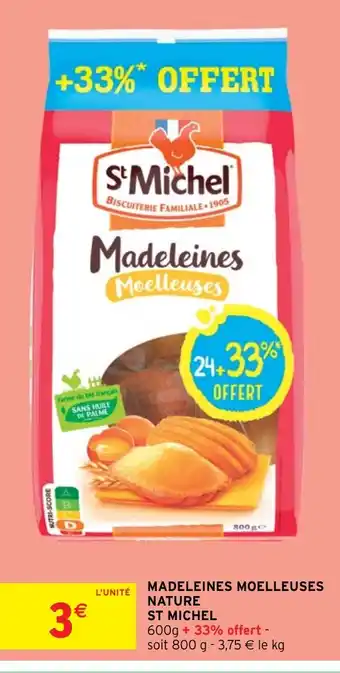 Intermarché Hyper MADELEINES MOELLEUSES NATURE ST MICHEL offre