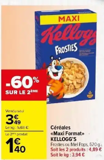 Carrefour Market Céréales <<Maxi Format>>> KELLOGG'S offre