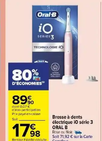 Carrefour Market Brosse à dents électrique iO série 3 ORAL B offre