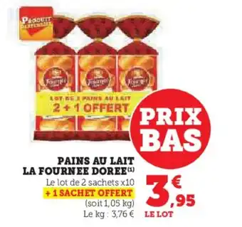 U Express PAINS AU LAIT LA FOURNEE DOREE offre
