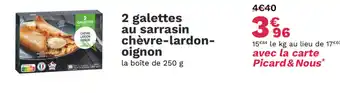 Picard 2 galettes au sarrasin chèvre-lardon-oignon offre