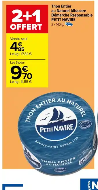 Carrefour Thon Entier au Naturel Albacore Démarche Responsable PETIT NAVIRE offre