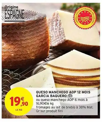 Intermarché Queso Manchego Aop 12 Mois Garcia Baquero offre