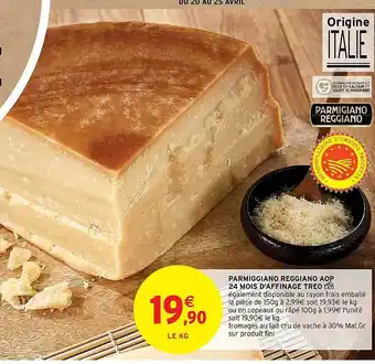 Intermarché Parmiggiano Reggioano Aop 24 Mois D'affinage Treo offre