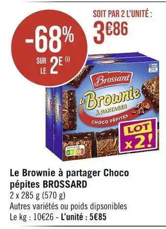 Casino Supermarchés BROSSARD Le Brownie à partager Choco pépites offre