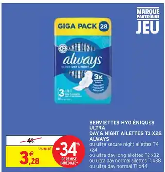Intermarché ALWAYS SERVIETTES HYGIÉNIQUES ULTRA DAY & NIGHT AILETTES T3 X28 offre