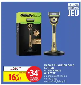 Intermarché GILLETTE RASOIR CHAMPION GOLD EDITION offre