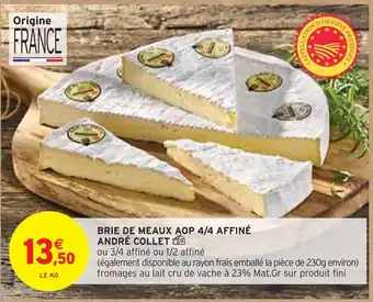 Intermarché ANDRÉ COLLET BRIE DE MEAUX AOP 4/4 AFFINÉ offre