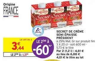 Intermarché PRÉSIDENT SECRET DE CRÈME SEMI ÉPAISSE offre