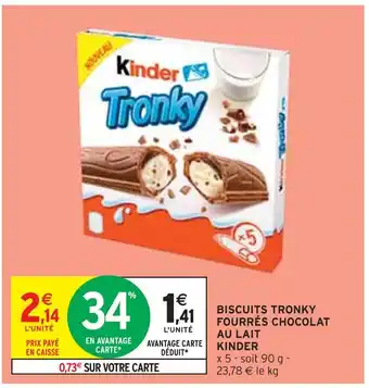 Intermarché KINDER BISCUITS TRONKY FOURRÉS CHOCOLAT AU LAIT offre